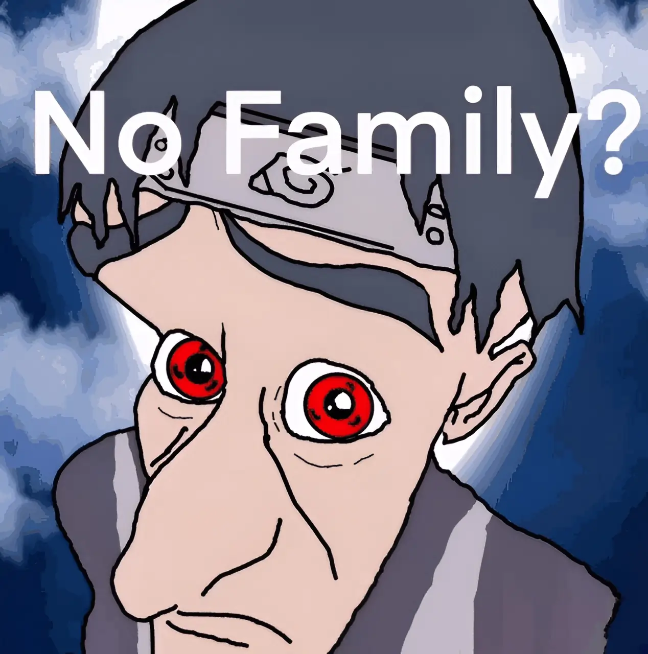 Itachi Uchiha no family meme Naruto