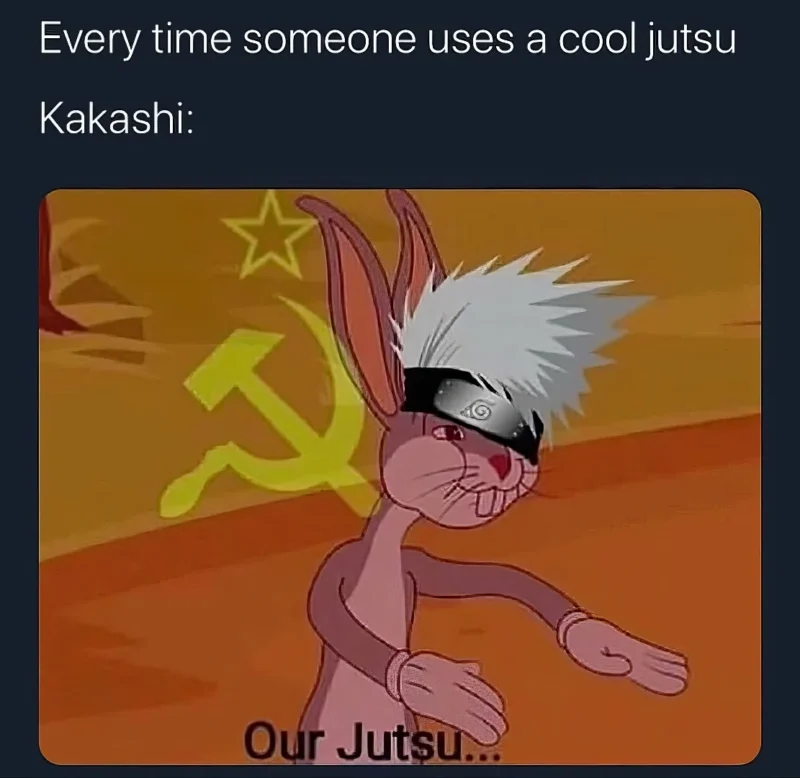 Kakashi Hatake meme using the communist Bugs Bunny our jutsu joke