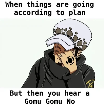 trafalgar law meme plan ruined gomu gomu no luffy chaos one piece meme